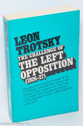Cat.No: 320091 The challenge of the Left Opposition (1926-27). Edited with an...