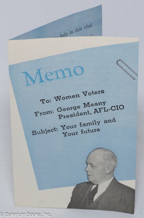 Cat.No: 320168 Memo. To: Women Voters; From: George Meany, President AFL-CIO; Subject:...