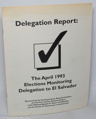 Cat.No: 320172 Delegation Report: The April 1993 Elections Monitoring Delegating to El...