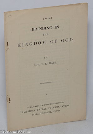 Cat.No: 320185 Bringing in the Kingdom of God. Edward E. Hale