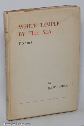 Cat.No: 320191 White Temple by the Sea. Poems Foreword by Pierre Emmanuel. Joseph Chiari