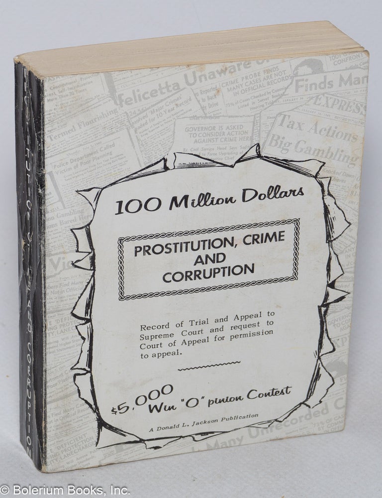 Cat.No: 320214 100 Million Dollars of Prostitution, Crime and Corruption. Donald L. Jackson.
