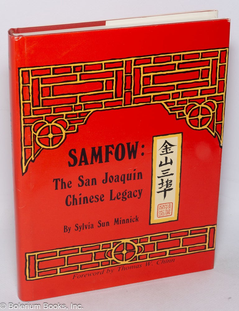 Cat.No: 320219 Samfow: the San Joaquin Chinese legacy. Sylvia Sun Minnick, Thomas W. Chinn.