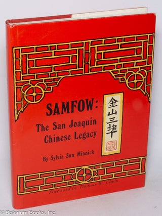 Cat.No: 320219 Samfow: the San Joaquin Chinese legacy. Sylvia Sun Minnick, Thomas W. Chinn
