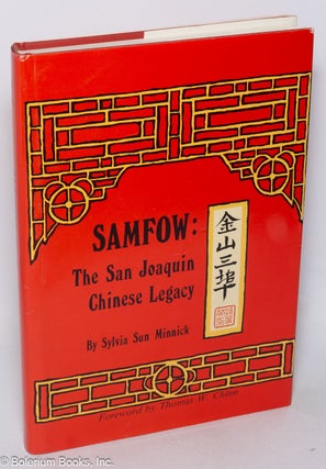 Cat.No: 320219 Samfow: the San Joaquin Chinese legacy. Sylvia Sun Minnick, Thomas W. Chinn