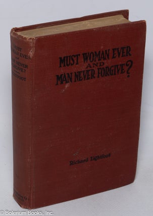 Cat.No: 320244 Must woman ever and man never forgive? Richard Lightfoot