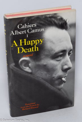 Cat.No: 320298 A Happy Death: a novel. Albert Camus, afterword Richard Howard, Jean Sarocchi