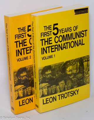Cat.No: 320311 The first 5 years of the Communist International [two volumes]. Leon Trotsky