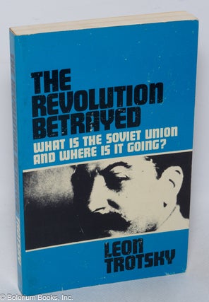 Cat.No: 320317 The revolution betrayed; what is the Soviet Union and where is it going?...