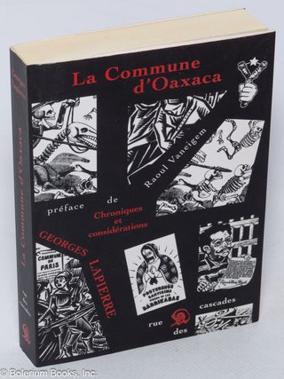 Cat.No: 320385 La commune d'Oaxaca; chroniques et consid&eacute;rations. Georges Lapierre,...