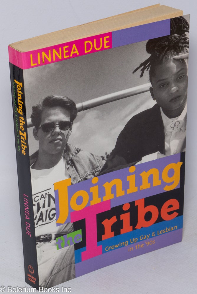 Cat.No: 32042 Joining the Tribe: growing up gay & lesbian in the '90s. Linnea A. Due.