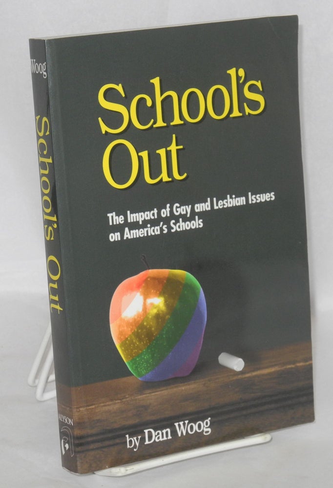 Cat.No: 32046 School's out; the impact of gay and lesbian issues on America's schools. Dan Woog.