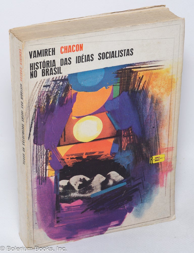 Cat.No: 320461 Hist&oacute;ria das Id&eacute;ias Socialistas no Brasil. Vamireh Chacon.