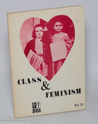Cat.No: 32060 Class and feminism; a collection of essays from The Furies. Charlotte...
