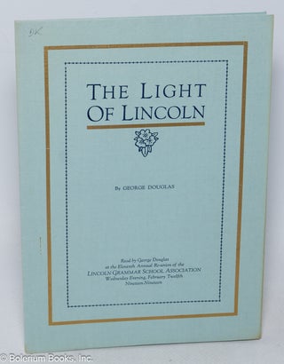 Cat.No: 320780 The Light of Lincoln. George Douglas