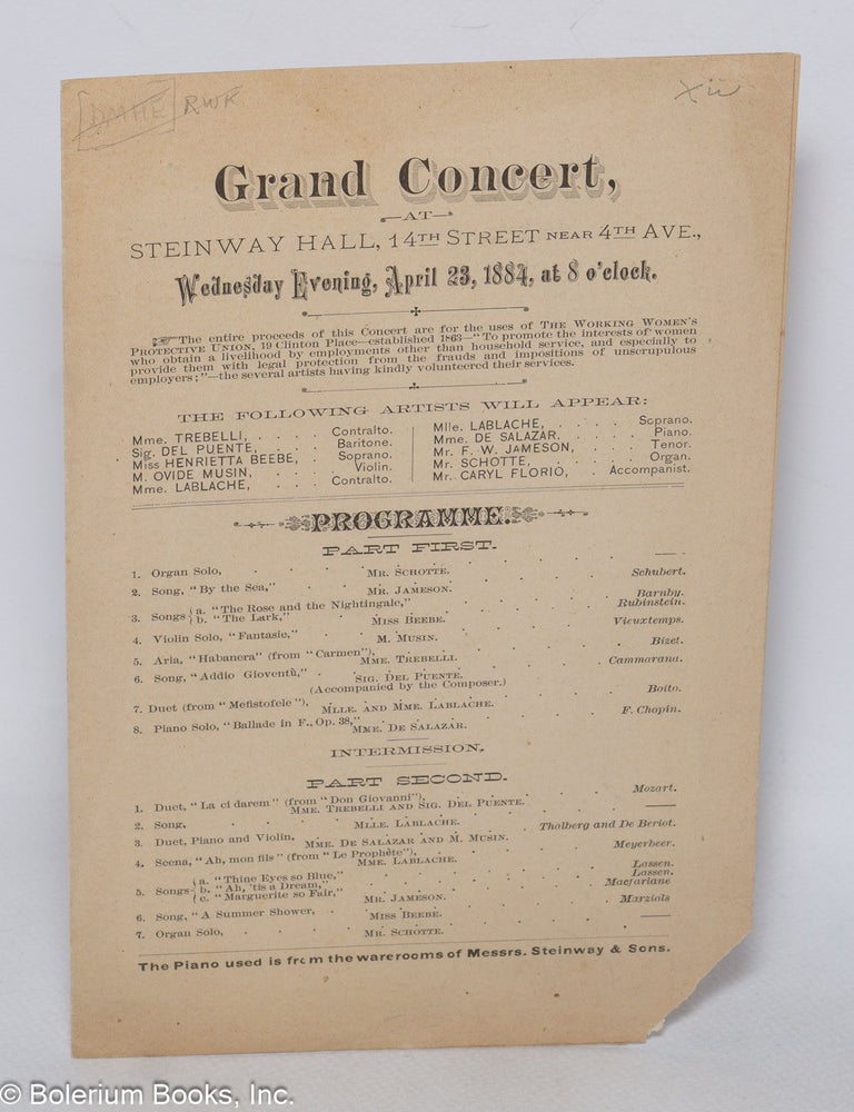 Cat.No: 320791 Grand Concert, at Steinway Hall, 14th Street near 4th Ave., Wednesday Evening, April 23, 1884, at 8 o&rsquo;clock. The entire proceeds of this Concert are for the uses of the Working Women&rsquo;s Protective Union&hellip;
