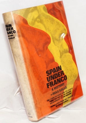 Cat.No: 32099 Spain under Franco; a history, translated by Jean Stewart. Max Gallo