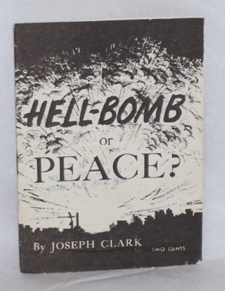 Cat.No: 3210 Hell-bomb or peace? Joseph Clark