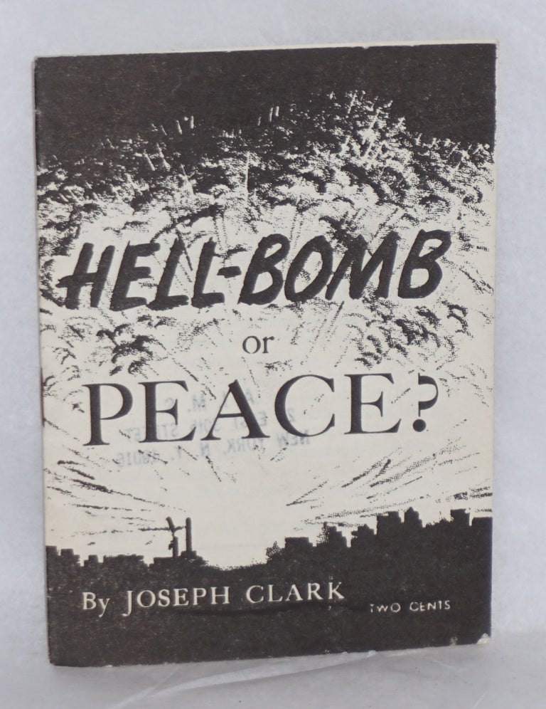 Cat.No: 3210 Hell-bomb or peace? Joseph Clark.