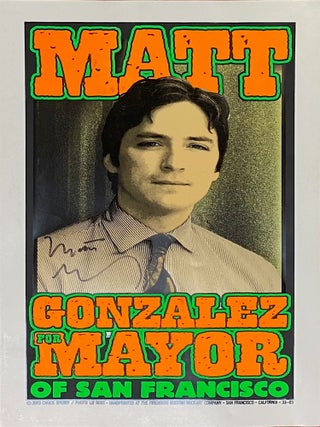Cat.No: 321198 Matt Gonzales for Mayor of San Francisco [screenprint poster, signed