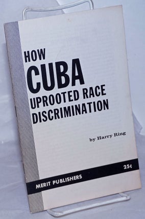 Cat.No: 32152 How Cuba uprooted race discrimination. Harry Ring