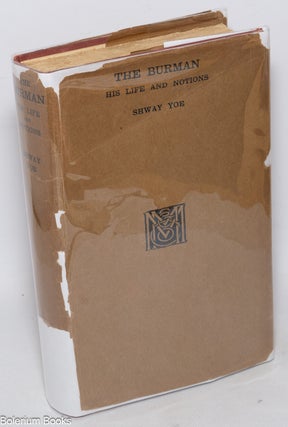 Cat.No: 321703 The Burman, His Life and Notions. Shway Yoe, subject of the great queen