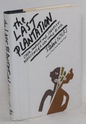 Cat.No: 32198 The last plantation; Color, conflict, and Identity: Reflections of a New...