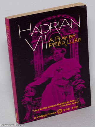 Cat.No: 321995 Hadrian VII; a play based on Hadrian the Seventh and other works by Fr....