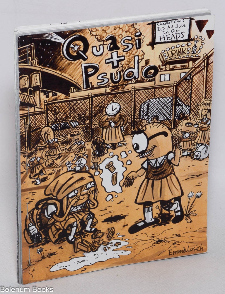 Cat.No: 322031 Quasi + Psudo [sic], Chapter one: It's All Just In Our Heads. Emma Lusich, story, pix.