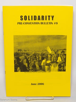 Cat.No: 322089 Solidarity Pre-Convention Bulletin #9, June, 2006