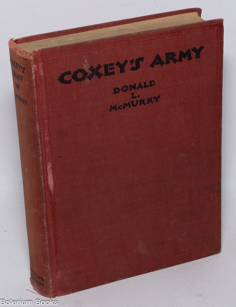 Cat.No: 322108 Coxey's army; a study of the industrial army movement of 1894. Donald L. McMurry.