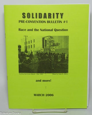 Cat.No: 322118 Solidarity Pre-Convention Bulletin #1, March, 2006. Solidarity