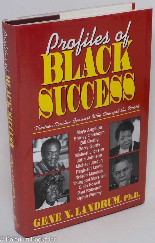 Cat.No: 32212 Profiles of Black success; thirteen creative geniuses who changed the world. Gene N. Landrum.