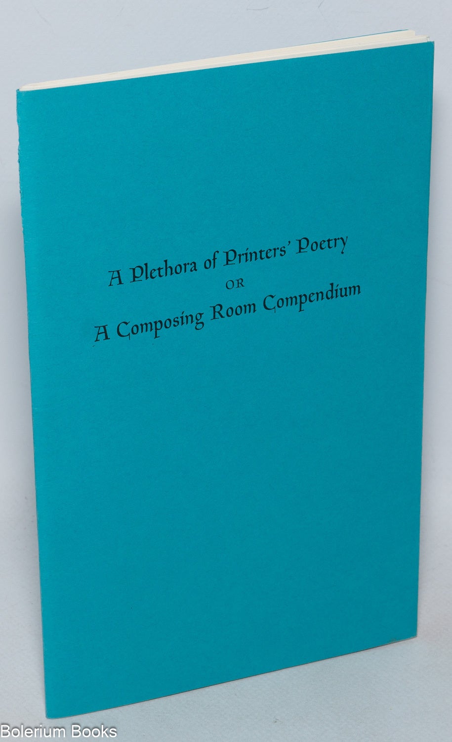 A Plethora of Printers’ Poetry, or a composing room Compedium | John F ...