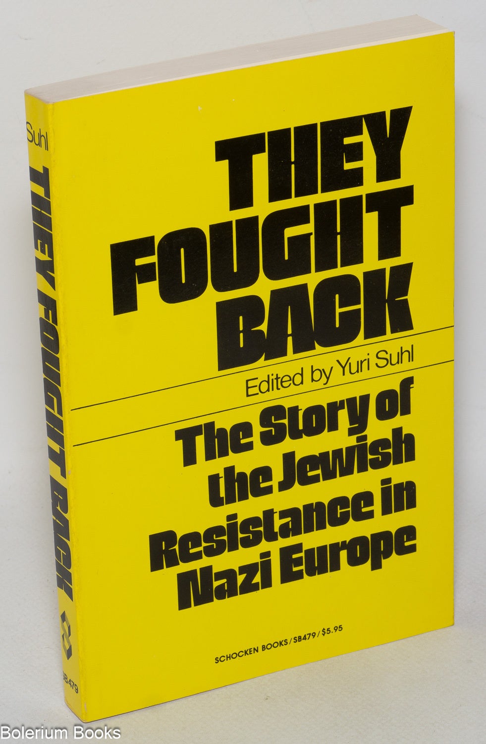 Jewish Risteance They Fought Back: The Story of the Jewish Resistance in Nazi Europe ...