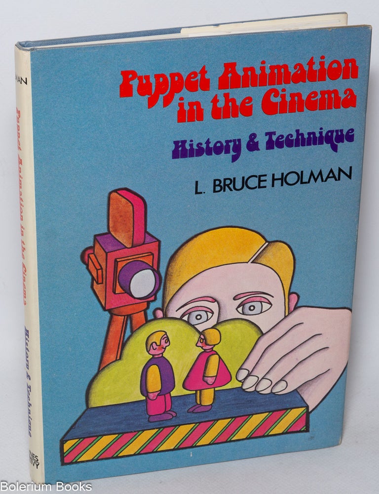 Cat.No: 322327 Puppet Animation in the Cinema History & Technique. L. Bruce Holman.