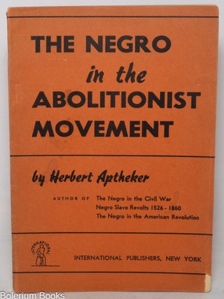 Cat.No: 322456 The Negro in the Abolitionist Movement. Herbert Aptheker
