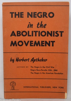 Cat.No: 322456 The Negro in the Abolitionist Movement. Herbert Aptheker
