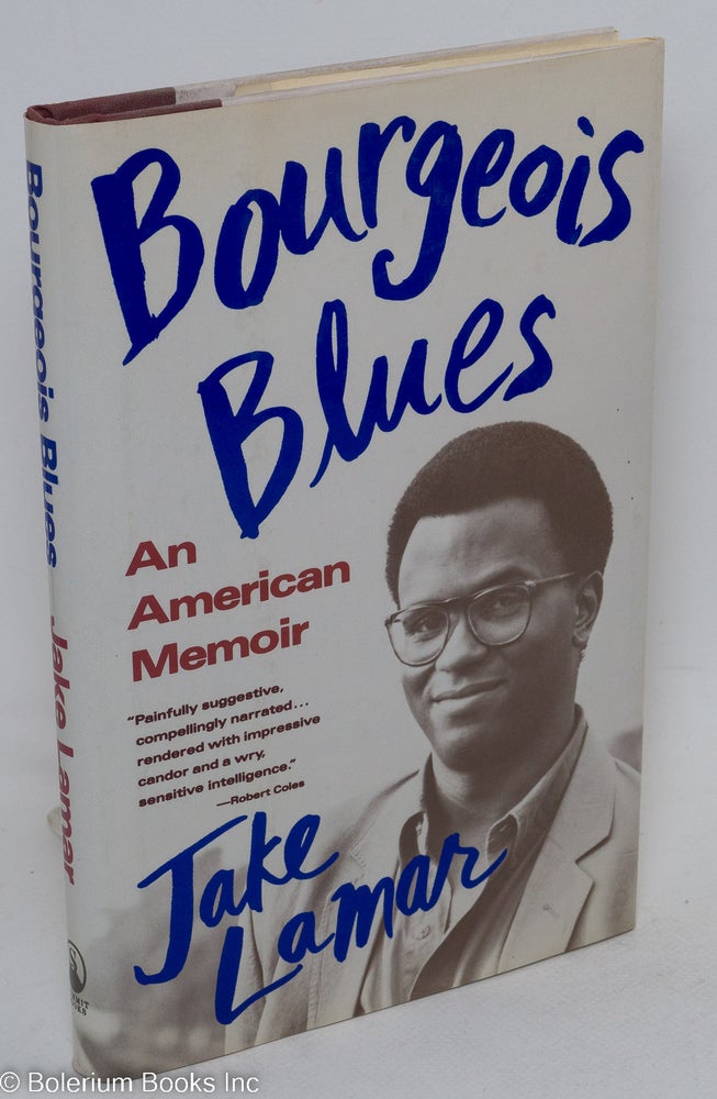 Cat.No: 32246 Bourgeois blues; an American memoir. Jake Lamar.