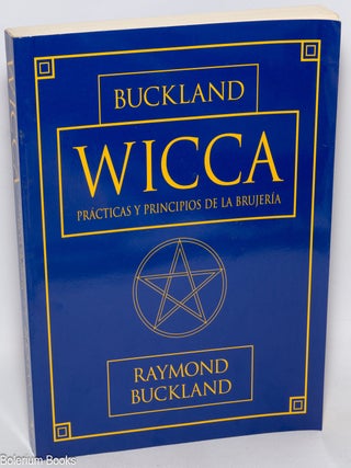 Cat.No: 322774 Wicca; pr&aacute;cticas y principios de la brujer&iacute;a. Raymond Buckland