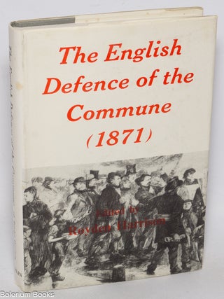 Cat.No: 322938 The English defence of the Commune 1871. Royden Harrison, ed