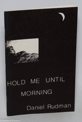Cat.No: 322971 Hold Me Until Morning a play. Daniel Rudman