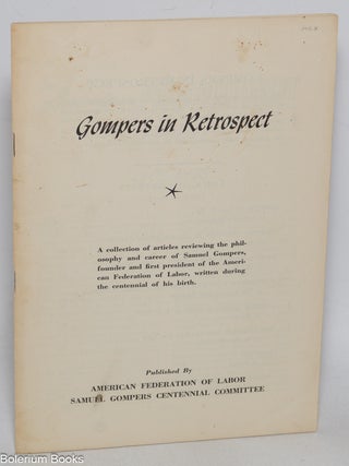 Cat.No: 323018 Gompers in retrospect A collection of articles reviewing the philosophy...