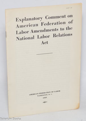 Cat.No: 323029 Explanatory Comment on American Federation of Labor Amendments to the...