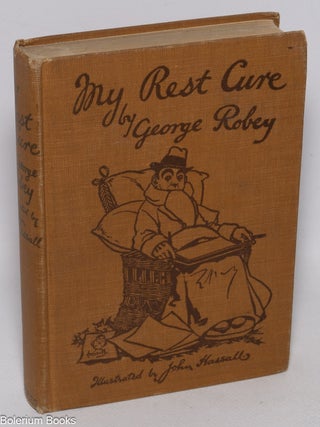 Cat.No: 323279 My Rest Cure Illustrated by John Hassall. George Robey, aka George Edward...