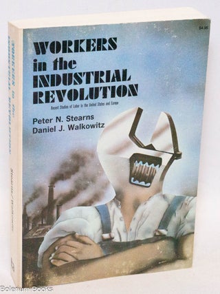 Cat.No: 323779 Workers in the Industrial Revolution: Recent Studies of Labor in the...