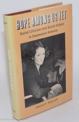 Cat.No: 32394 Hope among us yet; social criticism and social science in Depression...