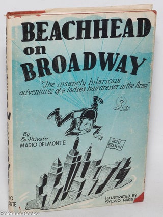 Cat.No: 324090 Beachhead on Broadway. The insanely hilarious adventures of a ladies...