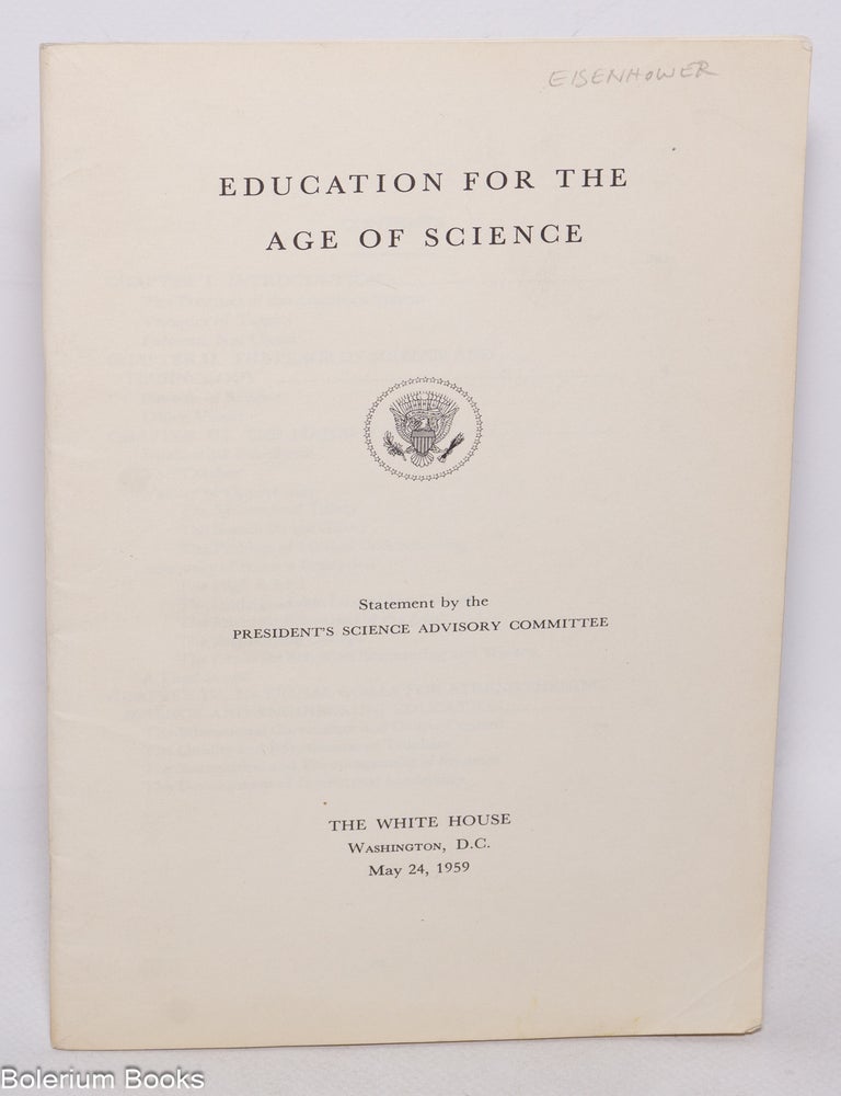 Cat.No: 324099 Education for the Age of Science. Statement by the President's Science Advisory Committee.
