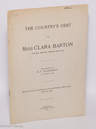 Cat.No: 324124 Country's debt to Miss Clara Barton, president American National Red...